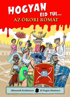 Hogyan �ld t�l... az �kori R�m�t