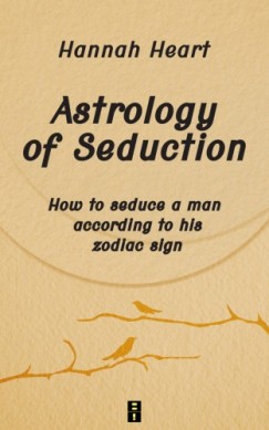 Hannah Hearth - ASTROLOGY OF SEDUCTION