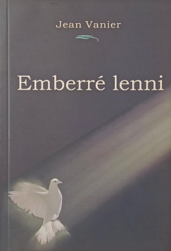 Jean Vanier - Emberré lenni