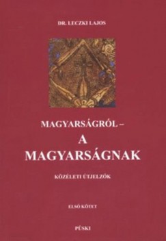 Leczki Lajos - Magyarsgrl a magyarsgnak I-III.