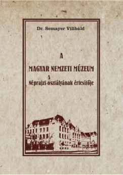 A Magyar Nemzeti Mzeum Nprajzi osztlynak rtestje