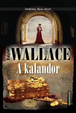 Wallace Edgar - Edgar Wallace - A kalandor