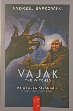 Andrzej Sapkowski - Vaj�k 1. -  Az utols� k�v�ns�g