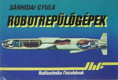 Sárhidai Gyula - Robotrepülõgépek