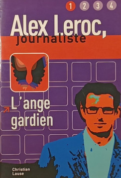 Alex Leroc, journaliste - L'ange gardien