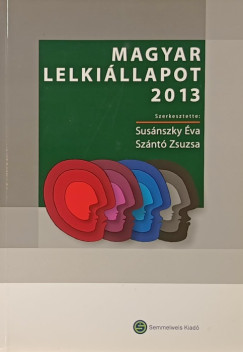 Susánszky Éva (Szerk.) - Szántó Zsuzsa (Szerk.) - Magyar lelkiállapot 2013
