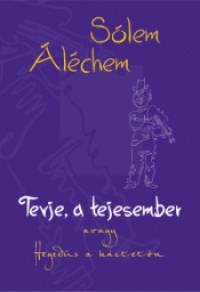 Slem Alchem - Tevje, a tejesember avagy Hegeds a hztetn
