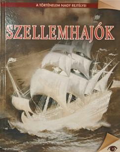 Szellemhajk- A trtnelem nagy rejtlyei
