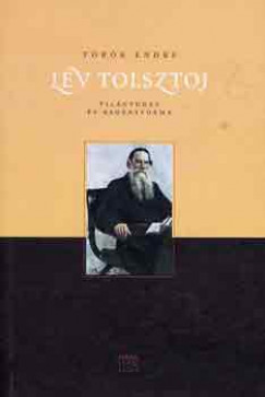 Trk Endre - Lev Tolsztoj - Vilgtudat s regnyforma