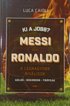 Ki a jobb? Messi vagy Ronaldo
