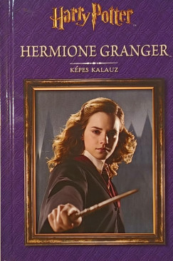 Horvth Vivien   (Szerk.) - Hermione Granger - Kpes kalauz