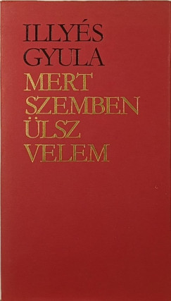 Mert szemben �lsz velem