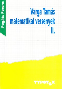 Pogts Ferenc - Varga Tams matematikai versenyek 2.