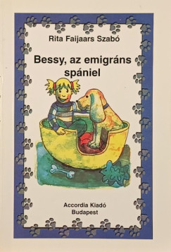 Rita Faijaars Szab� - Bessy, az emigr�ns sp�niel
