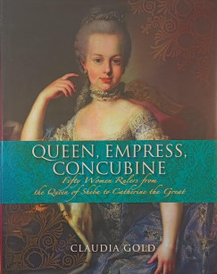 Claudia Gold - Queen, Empress, Concubine