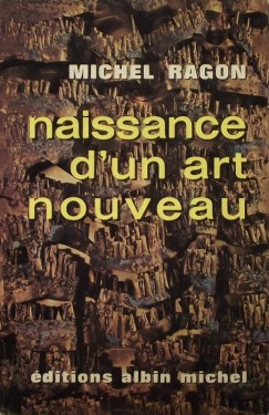 Michel Ragon - Naissance d'un Art Nouveau