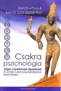 Bakos Judit Eszter Ph.D - Bakos Attila - Csakra Pszichológia