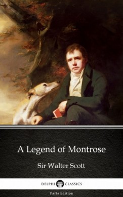 Sir Walter Scott - A Legend of Montrose by Sir Walter Scott (Illustrated)
