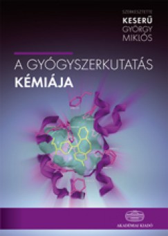Keser Gyrgy Mikls   (Szerk.) - A gygyszerkutats kmija