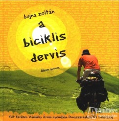 Bujna Zoltán - A biciklis dervis