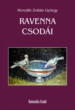 Horvth Zoltn Gyrgy - Ravenna csodi