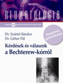 Dr. Gher Pl - Dr. Sznt Sndor - Krdsek s vlaszok a Bechterew-krrl