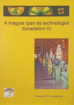 A magyar ipari s technolgiai forradalom IV.