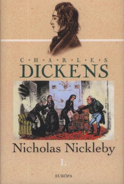 Charles Dickens - Nicholas Nickleby I-II.