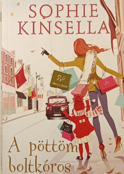 Sophie Kinsella - A pöttöm boltkóros