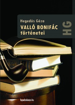 Hegeds Gza - Vall Bonifc trtnetei