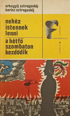 Borisz Sztrugackij - Arkagyij Sztrugackij - Nehz istennek lenni - A htf szombaton kezddik