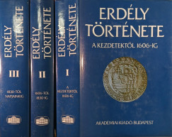 K�peczi B�la   (Szerk.) - Makkai L�szl�   (Szerk.) - M�csy Andr�s   (Szerk.) - Erd�ly t�rt�nete I-III.