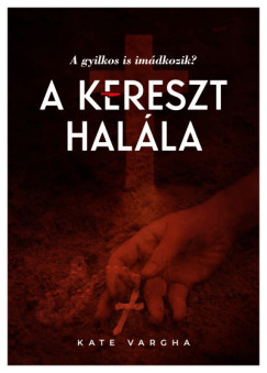 A kereszt halla - dediklt