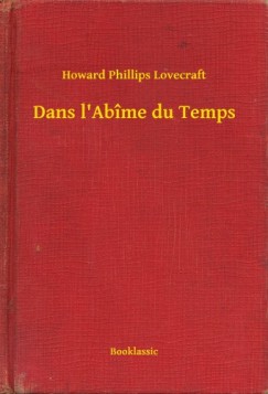 Lovecraft Howard Phillips - Howard Phillips Lovecraft - Dans l Abîme du Temps