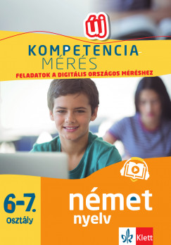 Gyuris Edit - Sárvári Tünde - Kompetenciamérés: Feladatok a digitális országos méréshez - Német nyelv 6-7. osztály