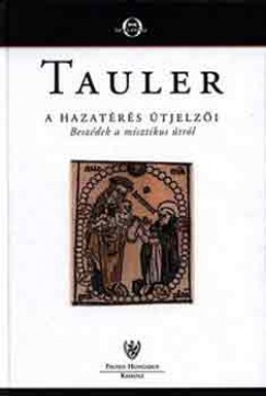 Johannes Tauler - A hazatérés útjelzõi