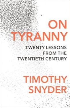 Timothy Snyder - On Tyranny - Twenty Lessons from the Twentieth Century