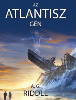 A. G. Riddle - Az Atlantisz-gn