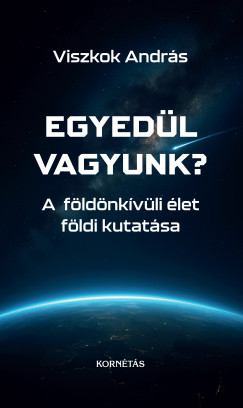 Egyedl vagyunk?