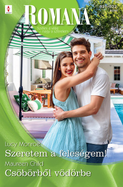 Romana 821.-822. - Szeretem a felesgem!; Csbrbl vdrbe