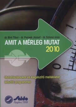 Dr. Br Tibor - Dr. Pucsek Jzsef - Dr. Sztan Imre - Amit a mrleg mutat 2010