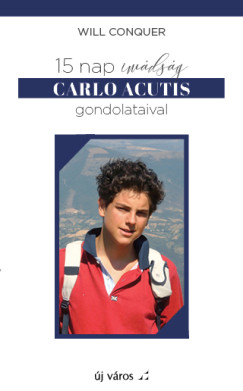 15 nap imdsg Carlo Acutis gondolataival