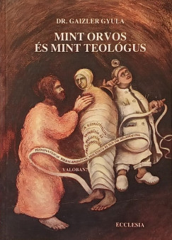 Mint orvos �s mint teol�gus