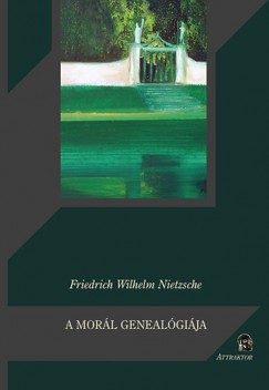 Friedrich Nietzsche - A morl genealgija