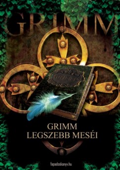 Wilhelm Grimm - Grimm legszebb mesi