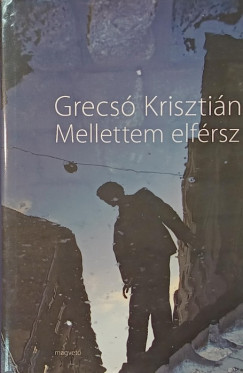Grecsó Krisztián - Mellettem elférsz