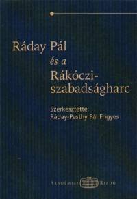 Rday-Pesthy Pl Frigyes   (Szerk.) - Rday Pl s a Rkczi-szabadsgharc