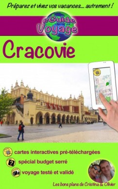 eGuide Voyage: Cracovie - Dcouvrez une magnifique ville, d'Histoire et de culture!