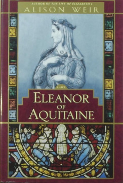 Alison Weir - Eleanor of Aquatine