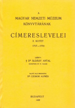 A Magyar Nemzeti Mzeum knyvtrnak cmereslevelei V. 1717-1770.